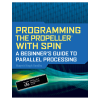 Programming the Propeller with Spin: A Beginner's Guide to Parallel Processing