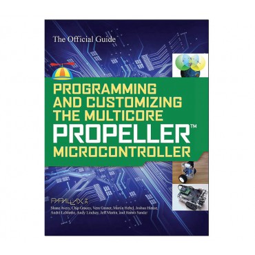 Programming & Customizing the Multicore Propeller Microcontroller: Official Guide